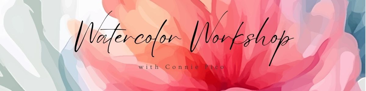 Watercolor Workshop with Connie Pico